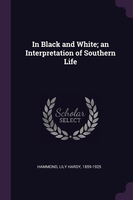 Couverture_In Black and White; an Interpretation of Southern Life