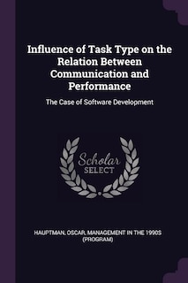 Front cover_Influence of Task Type on the Relation Between Communication and Performance