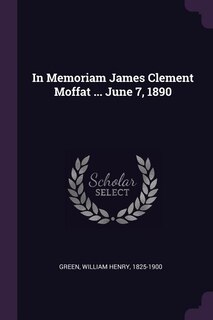 Couverture_In Memoriam James Clement Moffat ... June 7, 1890