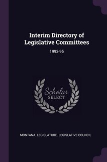 Interim Directory of Legislative Committees: 1993-95