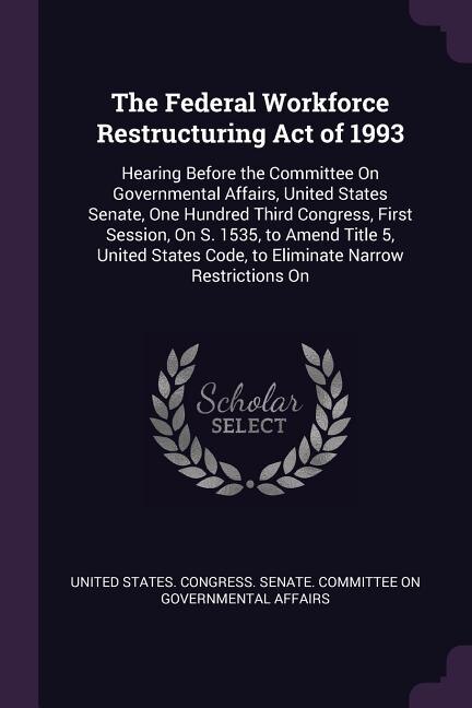 Front cover_The Federal Workforce Restructuring Act of 1993