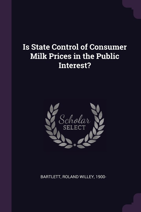 Is State Control of Consumer Milk Prices in the Public Interest?