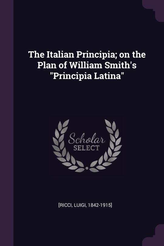 Front cover_The Italian Principia; on the Plan of William Smith's Principia Latina