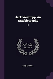 Jack Westropp: An Autobiography: 2