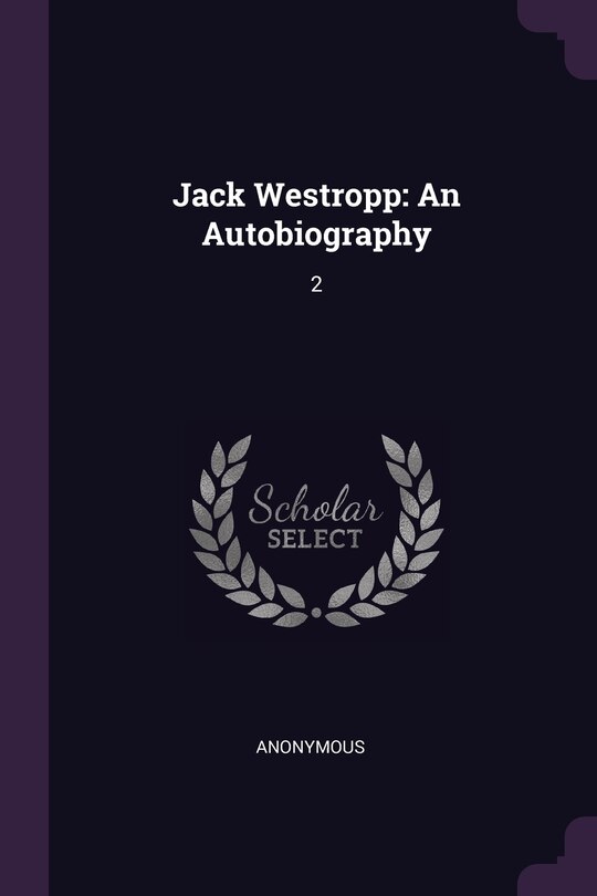 Jack Westropp: An Autobiography: 2