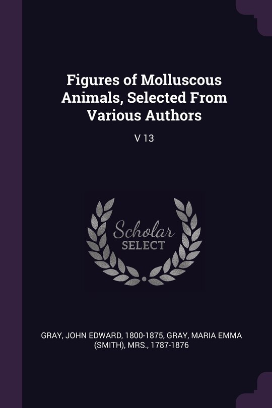 Figures of Molluscous Animals, Selected From Various Authors: V 13