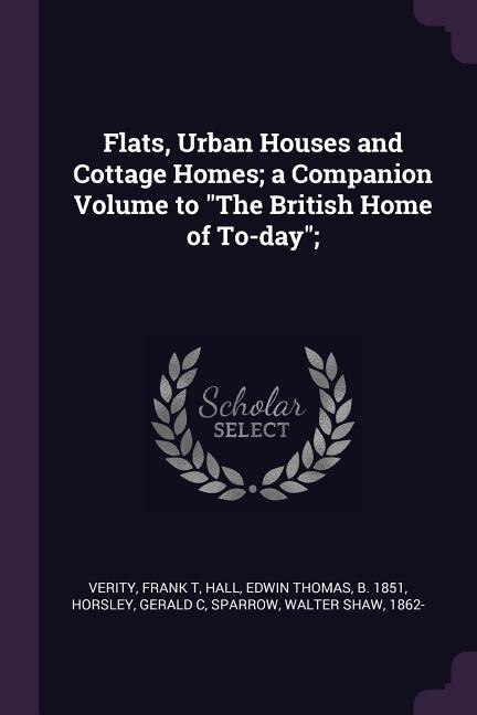 Couverture_Flats, Urban Houses and Cottage Homes; a Companion Volume to The British Home of To-day;