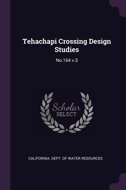 Tehachapi Crossing Design Studies: No.164 v.5