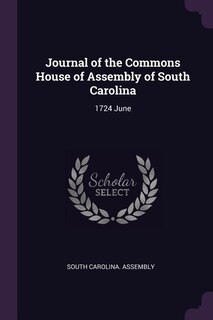 Journal of the Commons House of Assembly of South Carolina: 1724 June
