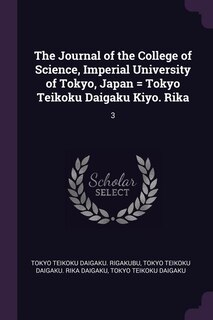 Front cover_The Journal of the College of Science, Imperial University of Tokyo, Japan = Tokyo Teikoku Daigaku Kiyo. Rika