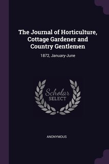 Front cover_The Journal of Horticulture, Cottage Gardener and Country Gentlemen