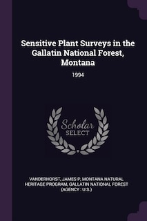 Sensitive Plant Surveys in the Gallatin National Forest, Montana: 1994