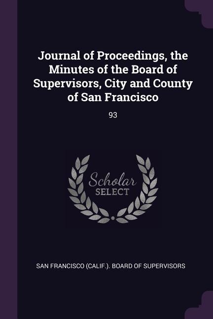 Front cover_Journal of Proceedings, the Minutes of the Board of Supervisors, City and County of San Francisco