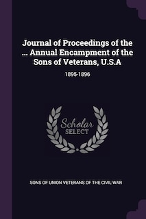 Front cover_Journal of Proceedings of the ... Annual Encampment of the Sons of Veterans, U.S.A