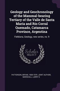 Couverture_Geology and Geochronology of the Mammal-bearing Tertiary of the Valle de Santa María and Río Corral Quemado, Catamarca Province, Argentina