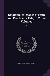 Geraldine: or, Modes of Faith and Practice : a Tale, in Three Volumes: 1