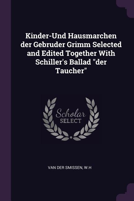 Couverture_Kinder-Und Hausmarchen der Gebruder Grimm Selected and Edited Together With Schiller's Ballad der Taucher