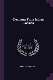 Gleanings From Indian Classics