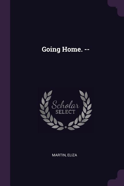 Front cover_Going Home. --