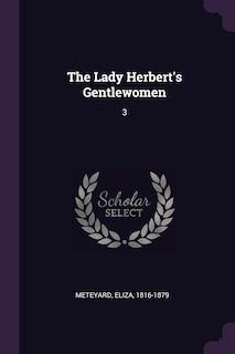 The Lady Herbert's Gentlewomen: 3