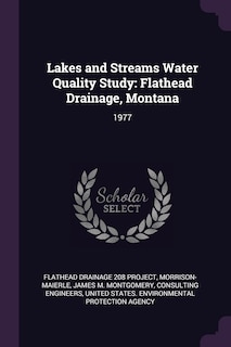 Lakes and Streams Water Quality Study: Flathead Drainage, Montana: 1977