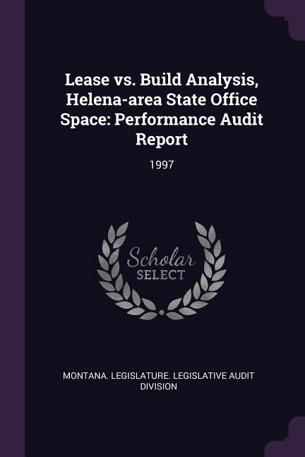 Front cover_Lease vs. Build Analysis, Helena-area State Office Space