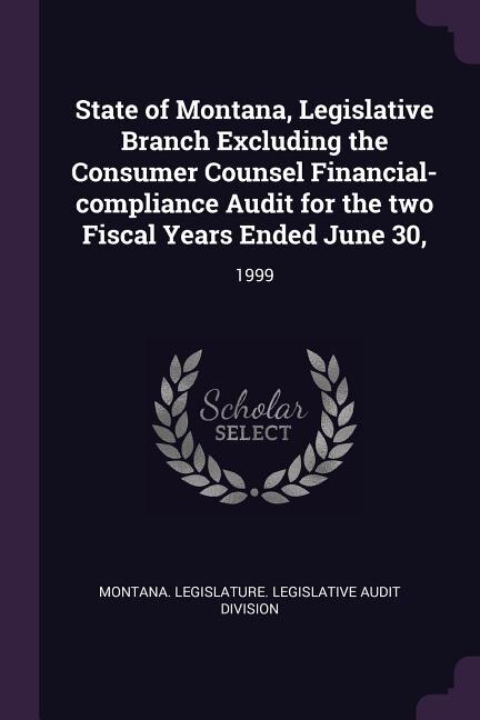 Front cover_State of Montana, Legislative Branch Excluding the Consumer Counsel Financial-compliance Audit for the two Fiscal Years Ended June 30,