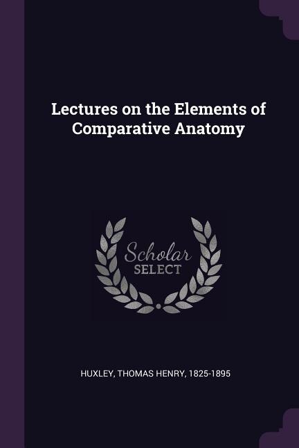 Couverture_Lectures on the Elements of Comparative Anatomy