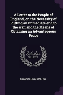 Front cover_A Letter to the People of England, on the Necessity of Putting an Immediate end to the war; and the Means of Obtaining an Advantageous Peace