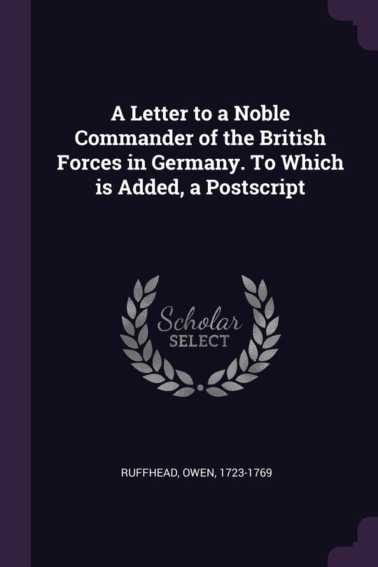 Front cover_A Letter to a Noble Commander of the British Forces in Germany. To Which is Added, a Postscript