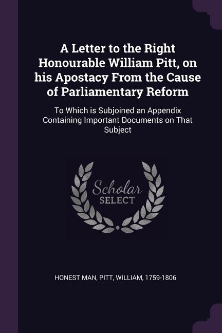 Front cover_A Letter to the Right Honourable William Pitt, on his Apostacy From the Cause of Parliamentary Reform