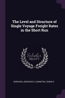 Couverture_The Level and Structure of Single Voyage Freight Rates in the Short Run