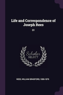 Front cover_Life and Correspondence of Joseph Rees