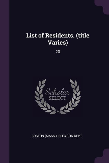 List of Residents. (title Varies): 20