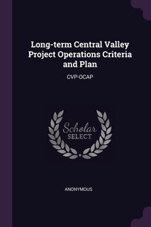Front cover_Long-term Central Valley Project Operations Criteria and Plan