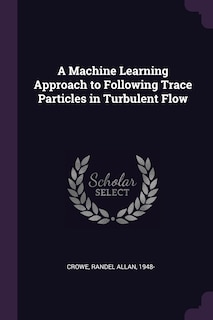 Couverture_A Machine Learning Approach to Following Trace Particles in Turbulent Flow
