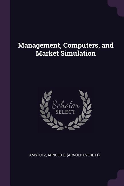 Front cover_Management, Computers, and Market Simulation