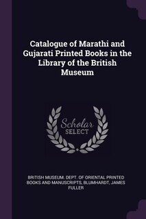 Catalogue of Marathi and Gujarati Printed Books in the Library of the British Museum