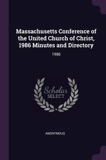 Couverture_Massachusetts Conference of the United Church of Christ, 1986 Minutes and Directory