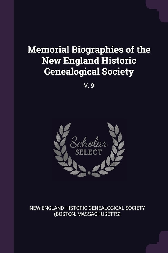 Front cover_Memorial Biographies of the New England Historic Genealogical Society