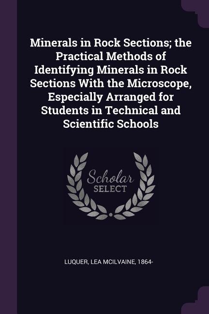Front cover_Minerals in Rock Sections; the Practical Methods of Identifying Minerals in Rock Sections With the Microscope, Especially Arranged for Students in Technical and Scientific Schools