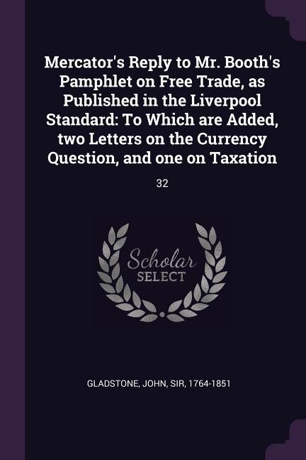 Front cover_Mercator's Reply to Mr. Booth's Pamphlet on Free Trade, as Published in the Liverpool Standard