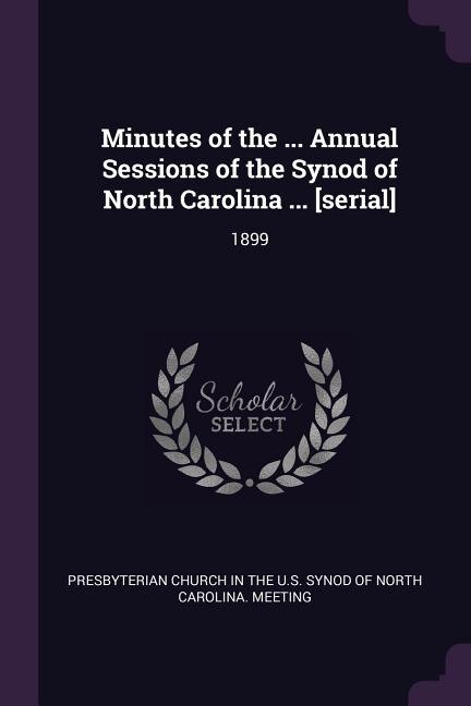 Front cover_Minutes of the ... Annual Sessions of the Synod of North Carolina ... [serial]