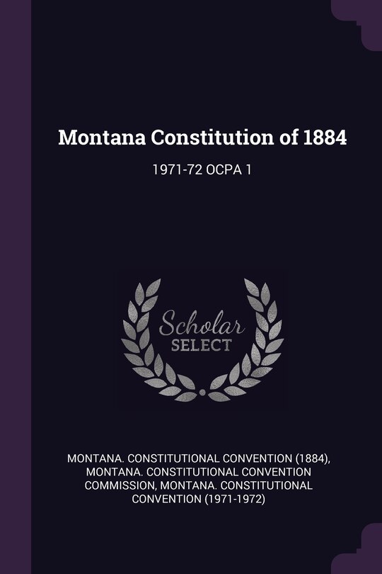 Montana Constitution of 1884: 1971-72 OCPA 1