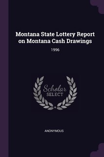 Front cover_Montana State Lottery Report on Montana Cash Drawings