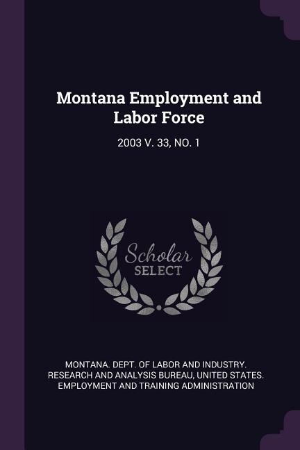 Montana Employment and Labor Force: 2003 V. 33, NO. 1