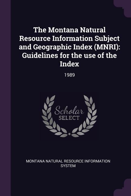 Front cover_The Montana Natural Resource Information Subject and Geographic Index (MNRI)