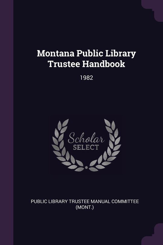 Front cover_Montana Public Library Trustee Handbook