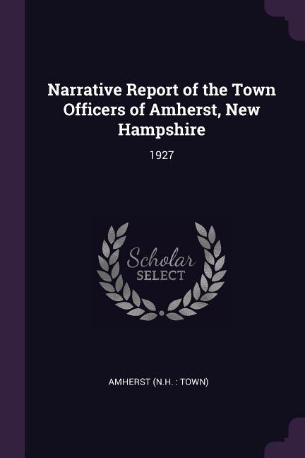 Couverture_Narrative Report of the Town Officers of Amherst, New Hampshire