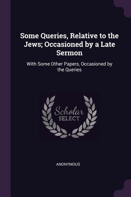 Front cover_Some Queries, Relative to the Jews; Occasioned by a Late Sermon